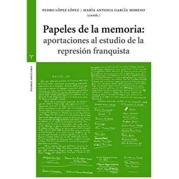 Papeles de la memoria: aportaciones al estudio de la represión flaquita