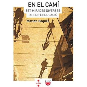 En el camí: Set mirades diverses des de l`educació