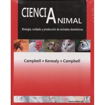 CIENCIA ANIMAL: Biología, cuidado y producción de animales domésticos