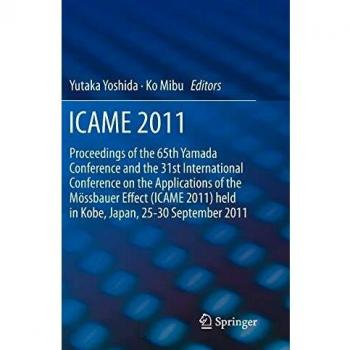 ICAME 2011: Proceedings of the 31st International Conference on the Applications of the Mössbauer Effect
