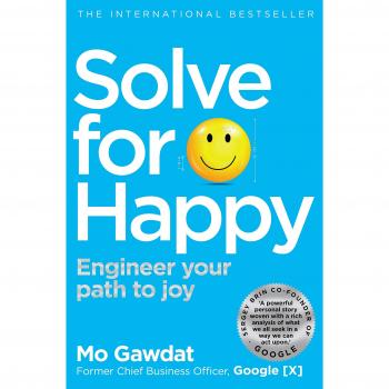 Solucionar para la Felicidad: Ingeniera Tu Camino hacia la Alegría de Mo Gawdat