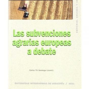 Las subvenciones agrarias europeas a debate: 14 - Carlos (coord.) Tio Saralegui