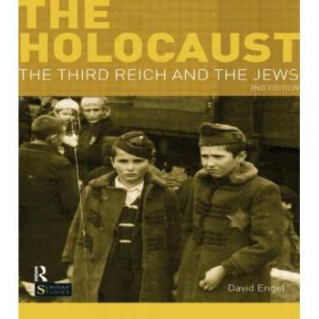 The Holocaust: The Third Reich and the Jews