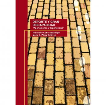 Libro Deporte y Gran Discapacidad: Aportaciones y Experiencias