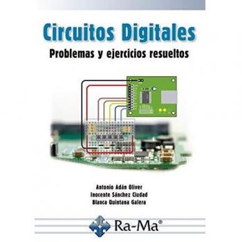 Circuitos Digitales. Problemas y Ejercicios Resueltos