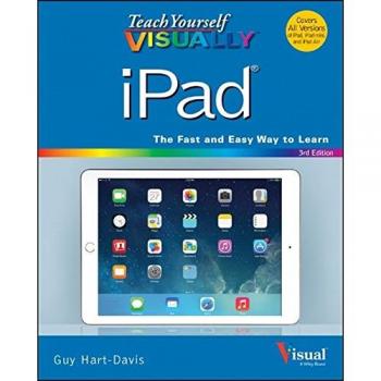Teach Yourself Visually iPad: Covers iOS 8 and All Models of iPad, iPad Air, and iPad Mini