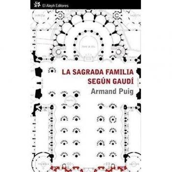 La Sagrada Familia según Gaudí: Comprender un símbolo - Puig Armand