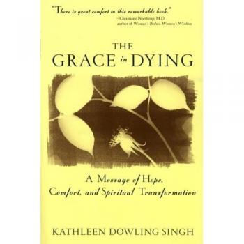 Grace in Dying: A Message of Hope, Comfort and Spiritual Transformation