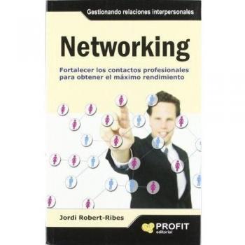 Networking: Fortalecer los contactos profesionales para obtener el máximo rendimiento