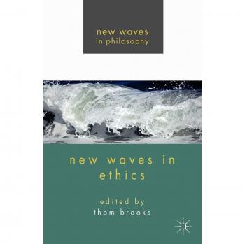 New Waves in Ethics: Contemporary Perspectives on Moral Philosophy