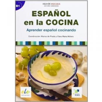 Español en la cocina: Espanol En La Cocina: B1