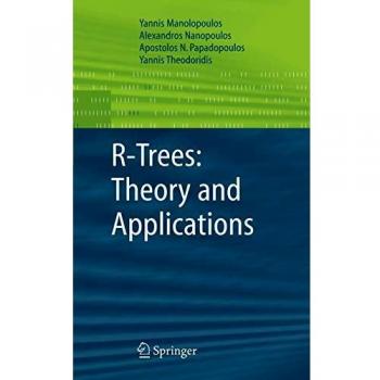 R-Trees: Theory and Applications by Yannis Manolopoulos - Springer-Verlag Edition