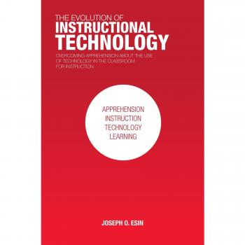 Evolución de la Tecnología Educativa: Superando el Temor al Uso de Tecnología en el Aula - Edición en Tapa Blanda