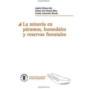 La minería en páramos, humedales y reservas forestales