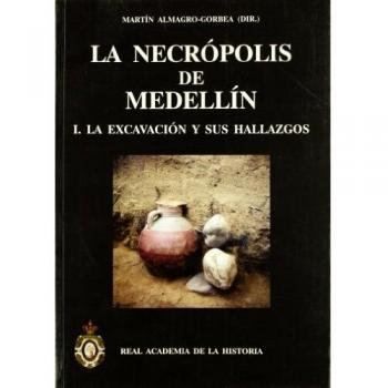 La necrópolis de Medellín I. La excavación y sus hallazgos.: 1