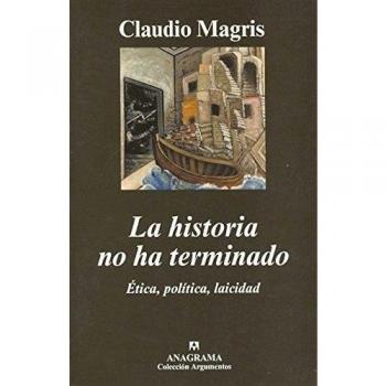 La historia no ha terminado: Ética, política, laicidad: 386 - Claudio Magris