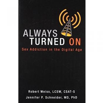 Always Turned on: Sex Addiction in the Digital Age