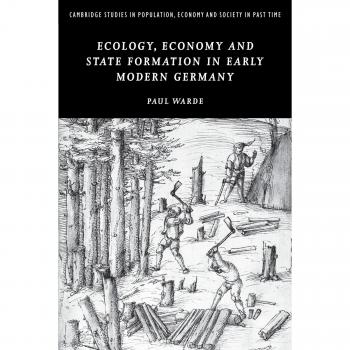 Ecología, Economía y Formación del Estado en la Alemania Moderna Temprana (Estudios de Cambridge en Población, Economía y Sociedad en Tiempos Pasados, Volumen 41) - Edición Rústica