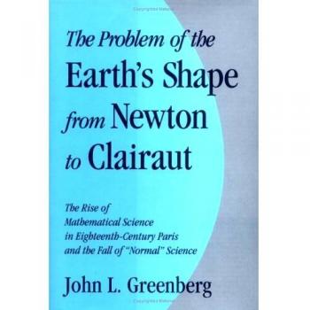 Problema de la Forma de la Tierra: De Newton a Clairaut - Ciencia Matemática en París del Siglo XVIII (Tapa Dura)