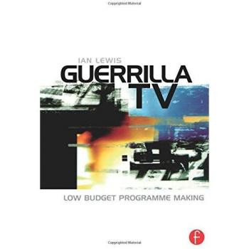 Guerrilla TV: Low budget programme making