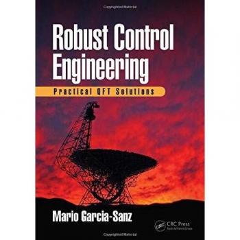 Taylor Robust Control Engineering: Practical QFT Solutions - Advanced Robust Control Techniques