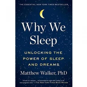 Why We Sleep: Unlocking the Power of Sleep and Dreams