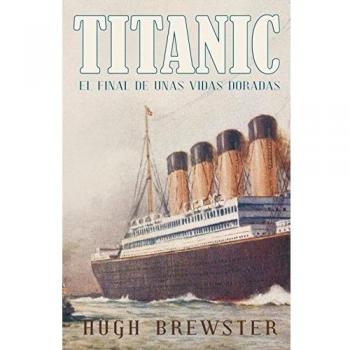Titanic: El final de unas vidas doradas