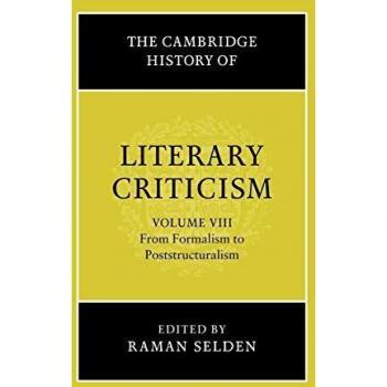Historia de la Crítica Literaria de Cambridge: Volumen 8, del Formalismo al Posestructuralismo