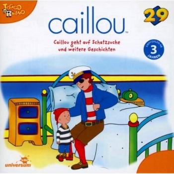 Caillou 29 - Caillou geht auf Schatzsuche und weitere Geschichten CD