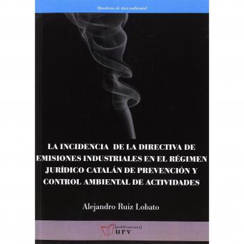 La incidencia de la directiva de emisiones industriales en el régimen jurídico catalán de prevención y control ambiental de actividades: 9