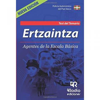 Ertzaintza. Agentes de la Escala Basica. Test del Temario. Cuarta Edicion.