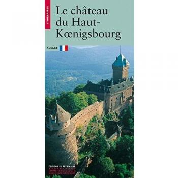 Guía de viaje del Castillo de Haut-Koenigsbourg - Monique Fuchs, Bernhard Metz Ed. del Patrimonio