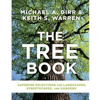 Tree Book, The: Superior Selections for Landscapes, Streetscapes, and Gardens