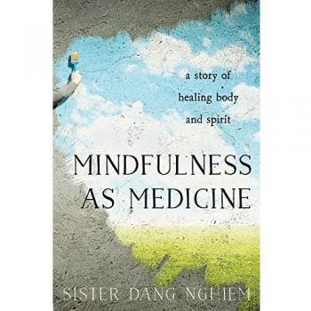 Mindfulness as Medicine: A Story of Healing Body and Spirit