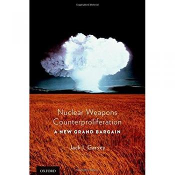 Nuclear Weapons Counterproliferation: A New Grand Bargain