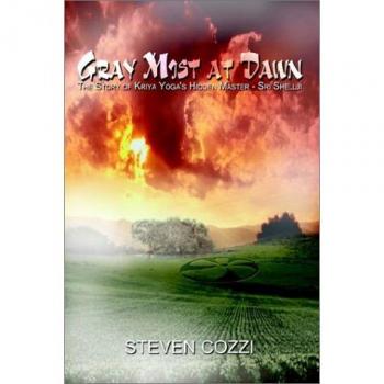 Gray Mist at Dawn: The Story of Kriya Yoga's Hidden Master - Sri Shellji (Paperback Edition)