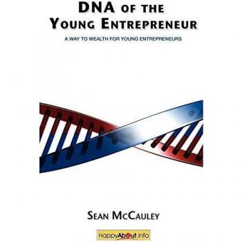DNA of the Young Entrepreneur: A Path to Wealth for Aspiring Business Owners