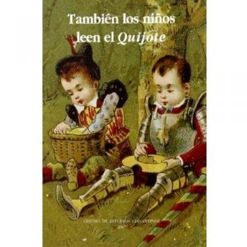 TAMBIEN LOS NIÑOS LEEN EL QUIJOTE