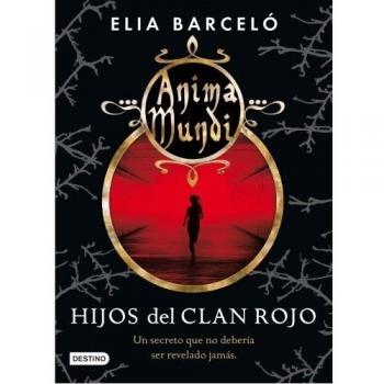 Hijos del clan rojo: Anima Mundi 1 - Elia Barceló