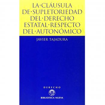 La Cláusula De Supletoriedad Del Derecho Estatal Respecto Del Autonómico
