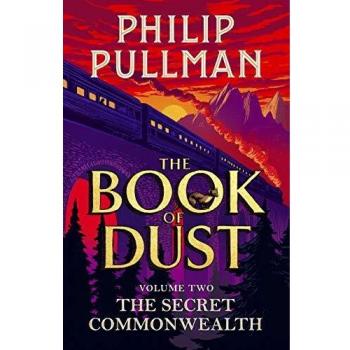 El Commonwealth Secreto: El Libro de Polvo Volumen Dos (Libro de Polvo 2) - Philip Pullman