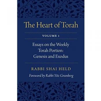 The Heart of Torah, Volume 1: Essays on the Weekly Torah Portion: Genesis and Exodus