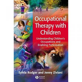 Occupational therapy with children understanding childrens occupations and enabling participation