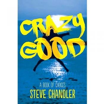 Crazy Good: A Book of CHOICES