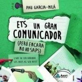 Ets un gran comunicador: