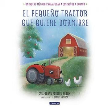 El pequeño tractor que quiere dormirse - FORSSÉN EHRLIN, CARL-JOHAN
