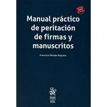 Manual práctico de peritación de firmas y manuscritos: 1
