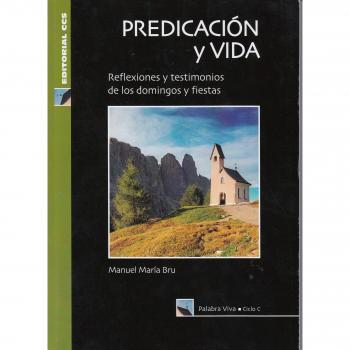 Predicacion y Vida. Ciclo C: Reflexiones y testimonios de los domingos y fiestas: 39
