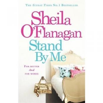 Stand By Me: Una historia cautivadora de matrimonio, secretos y sorpresas - Sheila O'Flanagan