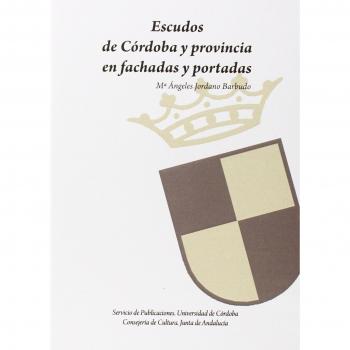 Inventario de escudos ubicados en fachadas y portadas de Córdoba y provincia